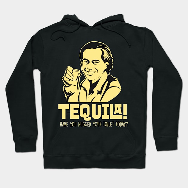 Tequila Funny Joke for Shot Fans Hoodie by c1337s